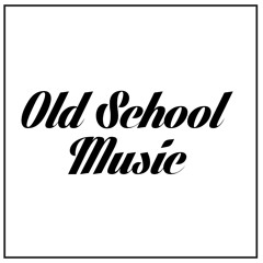 Old School Music