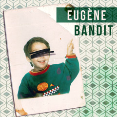 Eugène Bandit