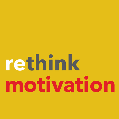 Stream Rethink Motivation music Listen to songs, albums, playlists