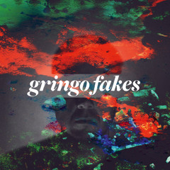 Gringo Fakes