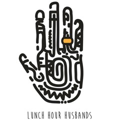 Lunch Hour Husbands