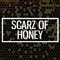 scarz of honey