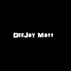 DeeJay Matt