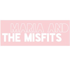 Maria and the Misfits