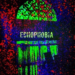 Echophobia