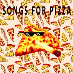 Songs for Pizza