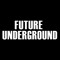 Future Underground