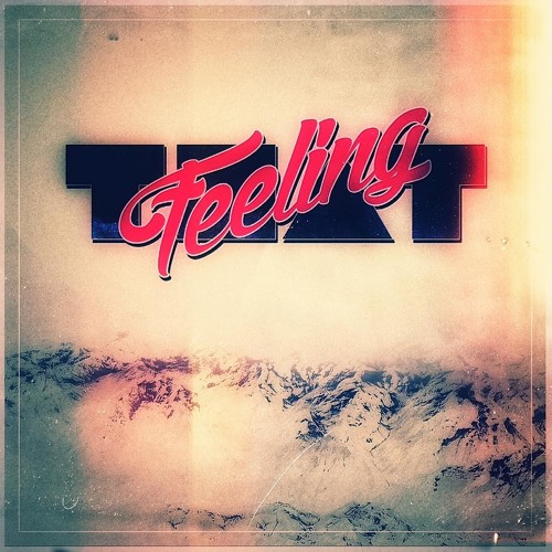 Stream That Feeling Music Listen To Songs Albums Playlists For Free