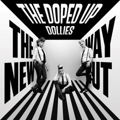 The Doped Up Dollies