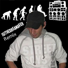 ISItheDreaMakeR Remix