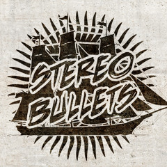 Stereo Bullets