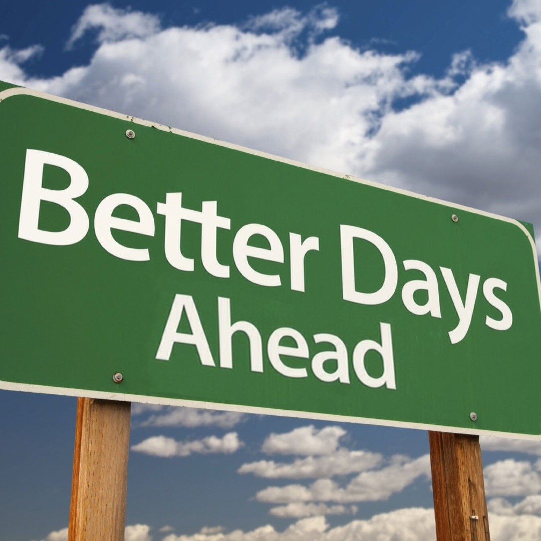 Better Days Ahead Better Days Ahead