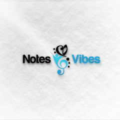 Notes and Vibes