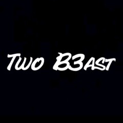 TwoB3ast