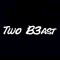 TwoB3ast