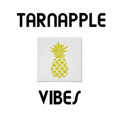 Tarnapple Vibes