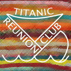 Titanic Reunion Club