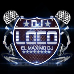 DJ LOCO EL MAXIMO DJ