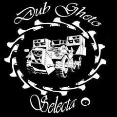 Dub Ghetto Selecta