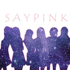 S A Y P I N K