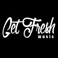 GET FRESH MUSIC™