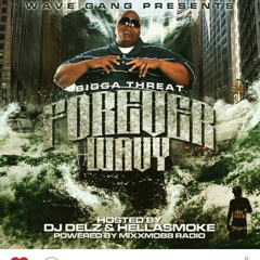 BIGGA THREAT #FOREVERWAVY