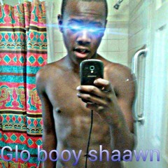 Glo booy shaawn