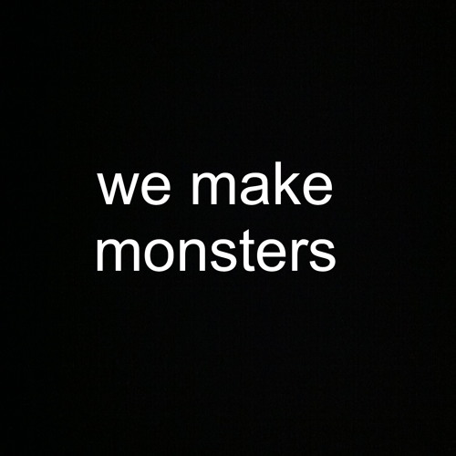 We Make Monsters’s avatar