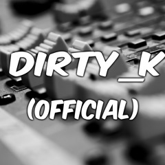 Dj Dirty_K