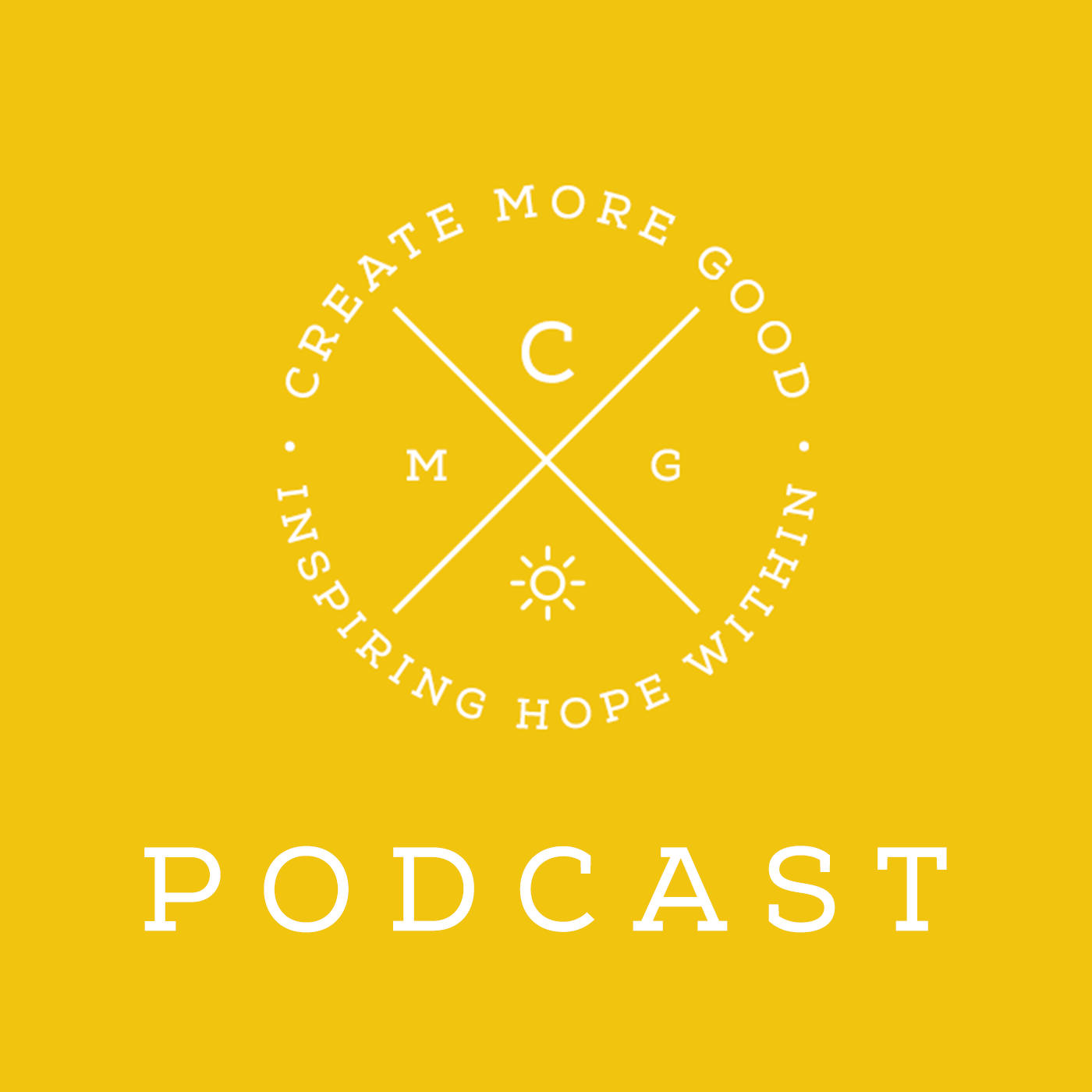Create More Good Podcast