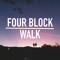Four Block Walk