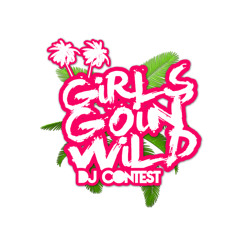 Girls Goin`Wild DJContest