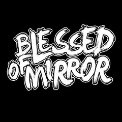 BLESSEDOFMIRROR