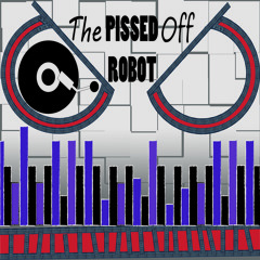 The Pissed Off Robot