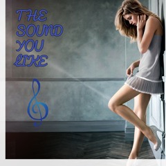 The Sound You Like