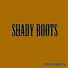 Shady Boots