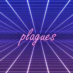 Plagues.