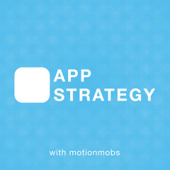 App Strategy w/MotionMobs