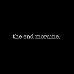 the end moraine.