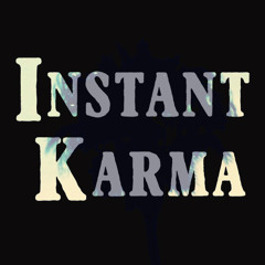 Instant Karma