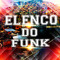 ELENCO DO FUNK OFICIAL II