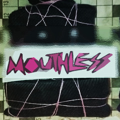 Mouthless