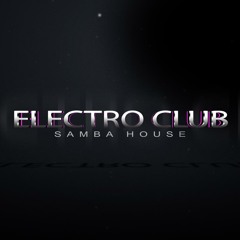 Electro Club Samba House