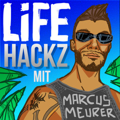 DNX PODCAST ✰ LIFE HACKZ [Marcus Meurer]