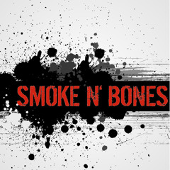 Smoke'n Bones