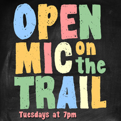 Open Mic On The Trail