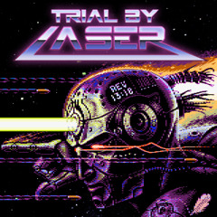 Trial by Laser