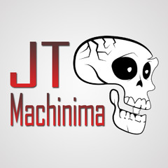 JT Machinima