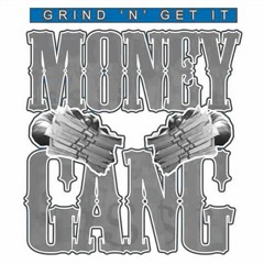 GRIND & GET IT MONEY GANG