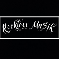 Reckless Mu$ik